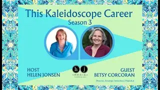 Video Highlights of This Kaleidoscope Career conversation with Betsy Corcoran