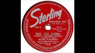 Moe The Schmo Makes Takes a Rhumba Lesson  - Irving Kaufman