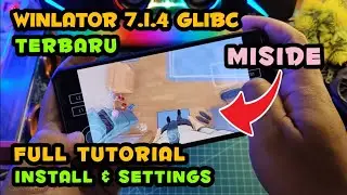 INSTALL WINLATOR 7.1.4 GLIBC FULL TUTORIAL TEST GAME MISIDE #winlator #winlatoremulator