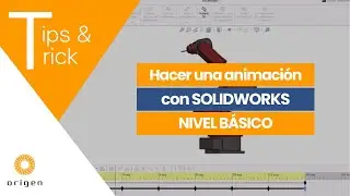 Hacer una animaci&oacute;n con SOLIDWORKS - Nivel b&aacute;sico