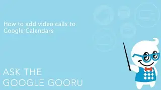 How to add video calls to Google Calendars