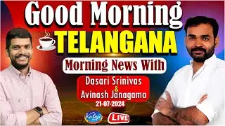 🔴LIVE : Morning News With Dasari Srinivas & Avinash Janagama | 21-07-2024 | Kaloji TV