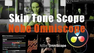 How to use Skin Tone Scope - Davinci Resolve 18 + Nobe  Omniscope