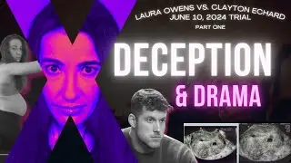 Laura Owens vs. Clayton Echard | June 10, 2024 Trial • Part One | Deception & Drama