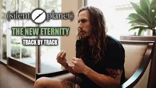 Silent Planet | Новая вечность | Анализ каждого трека
