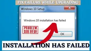 Windows 10 installation has failed