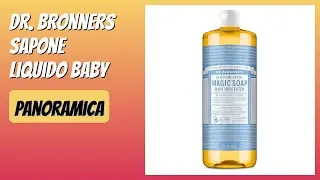 RECENSIONE (2025) : Dr. Bronners Sapone Liquido Baby. DETTAGLI
