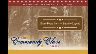 Community Class Series: Henry Berry Lowrie, Lumbee Legend
