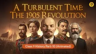 Class 9 History Chapter 2 | A Turbulent Time: The 1905 Revolution (Animation) | Part 10 NCERT | CBSE
