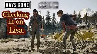 Days Gone #13 - Checking in on Lisa.
