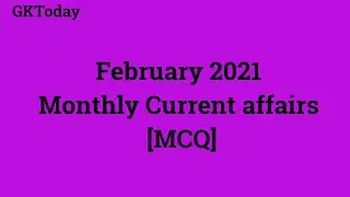 February 2021 | Full Month Current Affairs | Current Affairs in English