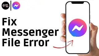 How to Fix Messenger File Error | Solve 