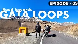 Ep-03 | Keylong to Gata Loops | Ladakh 2025 Extreme Ride |