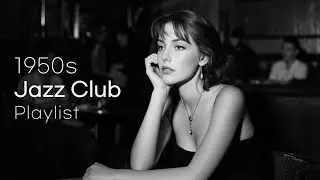 🎷 1950s Jazz Club Vibes Playlist