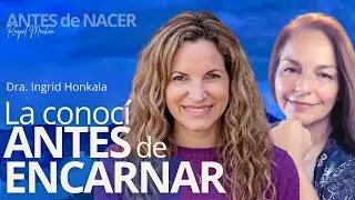 LA CONOC&Iacute; ANTES DE ENCARNAR, Dra. Ingrid Honkala y Raquel Mach&iacute;n
