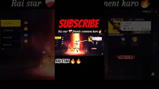 🔥STARO KA  STAR RAI STAR🥵 RAI STAR FANS COMMENT KARO#freefire #likeandsubscribe #garenafreefire