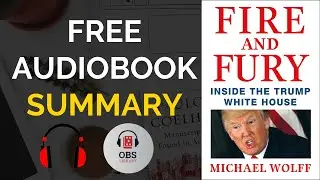 Fire and Fury: Inside the Trump White House by Michael Wolf || BOOK SUMMARY ||OBS LIBRARY.