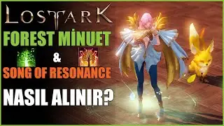 LOST ARK Forest Minuet Şarkısı ve Song Of Resonance Nasıl Elde Edilir? | Lost Ark Rehber