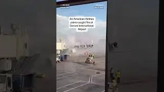American Airlines plane catches fire at Denver International Airport