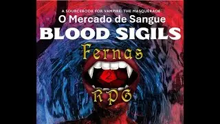 Blood Sigils Parte 1 - O Mercado de Sangue #rpg #vampiro #vampiroamascara
