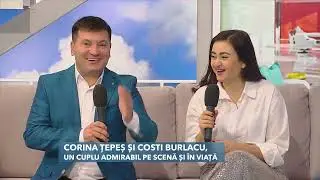 CORINA ŢEPEŞ ŞI COSTI BURLACU- CONCERT ANIVERSAR, VIAŢA DE CUPLU, ROLUL FEMEII ÎNTR-O FAMILIE, COPII