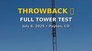 ECRA Throwback | July 6, 2025 &mdash; System 1 Ham Radio Tower Full Extend & Retract Test (Peyton, CO)