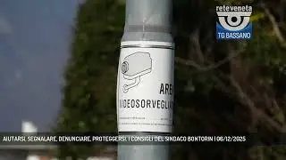 AIUTARSI, SEGNALARE, DENUNCIARE, PROTEGGERSI. I CONSIGLI DEL SINDACO BONTORIN | 06/12/2025