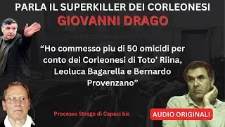 DENTRO COSANOSTRA: PARLA GIOVANNI DRAGO SUPER KILLER DEI CORLEONESI: HO UCCISO OLTRE 50 PERSONE