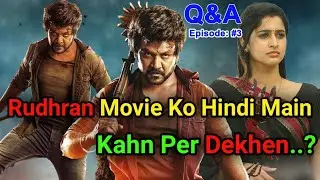 Q&A #3 - Rudhran Full Movie Hindi Dubbed 2023 Release Update