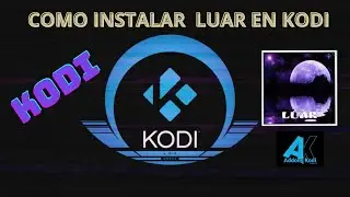 🔮🔮C&oacute;mo INSTALAR addon LUAR en kodi🔮🔮. El mejor complemento para todo tipo de contenido!!!
