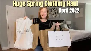 Huge Spring Clothing Haul  | April 2022 | Ana Luisa, WHBM, LOFT, Ann Taylor Outlet , Francesca's