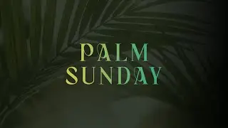 Palm Sunday 2022 - Gateway Church Online