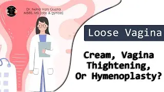 Is There Any Cream To Correct Loose Vagina? | Vagina Tightening | Vaginoplasty | Shobhit Aesthetics