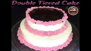 Double Tiered Cake Recipe | Easy Two Tiered Birthday Cake at Home |  Vanilla & Chocolate Cake Recipe