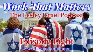 Work That Matters: The Lesley Israel Podcast (Episode 8)