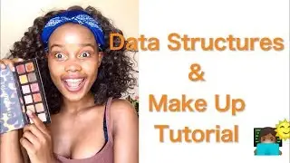 Data Structures and Make Up tutorial