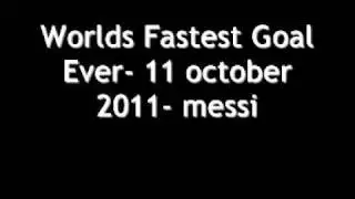 Fastest goal ever- 11 october 2011 (messi)