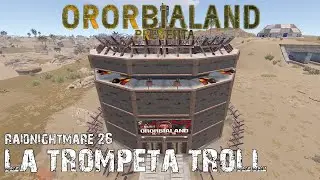 Nightmare 26 - Pira y La trompeta troll #ororbialand #rust