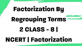 Factorization by regrouping terms 2 |Class8|NCERT| Factorization