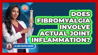 Does Fibromyalgia Involve Actual Joint Inflammation?