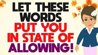 Let these words put you in state of Allowing! - Abraham Hicks