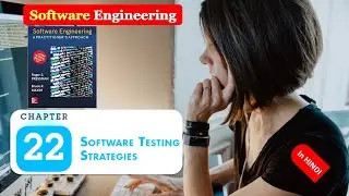 SOFTWARE ENGINEERING CHAPTER 22 Software Testing Strategies Pressman Maxim in HINDI Part 4