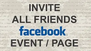Invite All Friends To Facebook Event / Page 2015
