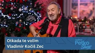 Vladimir Koči&scaron; Zec - Otkada te volim | Dalibor Petko Show | CMC TV