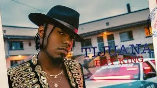 Tijuana - Rey King (Official Video)