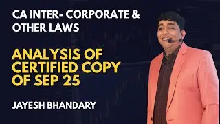 Analysis of Certified Copy of Sep 25 | CA Inter | Corporate & Other Laws | Jayesh Bhandary