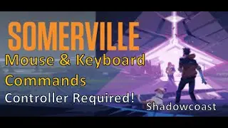 Команды мыши и клавиатуры Somerville (требуется контроллер)!