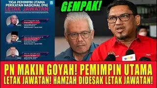 PN MAKIN GOYAH! PEMIMPIN UTAMA LETAK JAWATAN! HAMZAH PULA DIDESAK LETAK JAWATAN!
