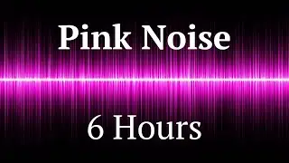 Soft Pink Noise | Balanced Sound for Sleep & Focus (6 Hours)