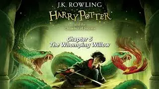 【Harry Potter and the Chamber of Secrets】Chapter 5 - The Whomping Willow